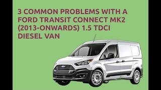 Common Problems / Issues / Faults with Ford Transit Connect 1.5L Diesel - Review