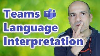 How to use Language Interpretation in Microsoft Teams [Real-Time Translation]