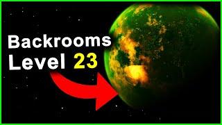 Backrooms level 23 is a PLANET?!