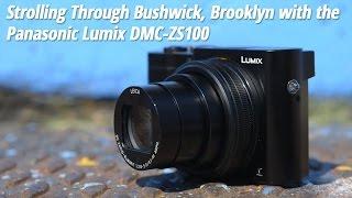 Strolling Through Bushwick, Brooklyn with the Panasonic Lumix DMC-ZS100