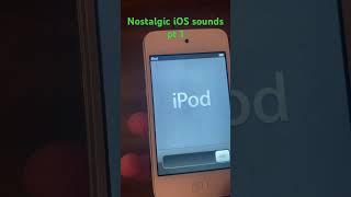 Nostalgic iOS Sounds pt 1