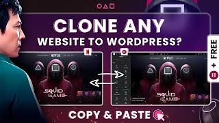 How to clone a Website or Sections to WordPress in 10 minutes 