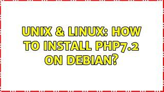 Unix & Linux: How to install php7.2 on Debian?