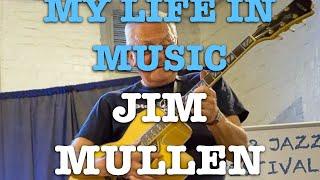 My Life In Music - Jim Mullen