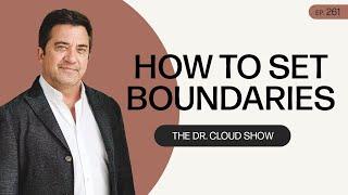 Dr. Henry Cloud | How To Set Boundaries