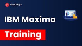 IBM Maximo Training | Maximo Certification Course Overview [IBM Maximo Demo] - MindMajix