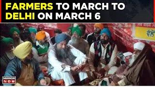 Farmers' Protest 2.0: Farmers To March To Delhi On March 6; Block Trains On March 10 | Top News