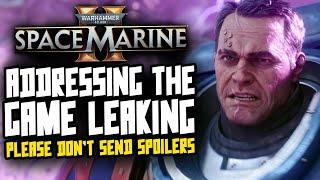 Addressing Space Marine 2 game leak...