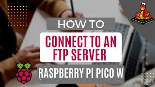 How to Connect to an FTP server using the Raspberry Pi Pico W (Quick/Easy)