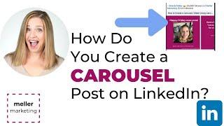 How Do You Create a Carousel Post on LinkedIn? WATCH THIS.