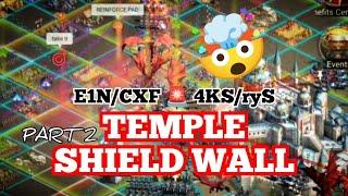Crazy  TEMPLE SHIELD WALL - C1N vs 4KS (Part 2)