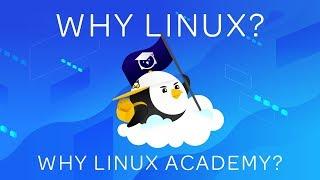 Why Linux? — Why Linux Academy?