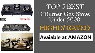 Top 5 Best 3 Burner Gas Stoves Under 5000 | Smart Indian Buyer | Highly Rated