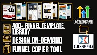 400+ Funnel Template Library, Design On-Demand, & Funnel Copier Tool : Clickfunnels & Go high Level