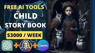 How to Earn Money Creating Children's Story Books with Free AI Tools. Chat GPT | LeonardoAI | Canva