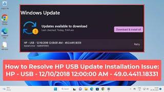 How to Resolve HP USB Update Installation Issue: HP - USB - 12/10/2018 12:00:00 AM - 49.0.4411.18331