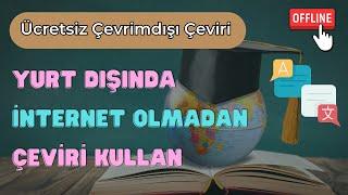 İnternetsiz Çevrimdışı Çeviri Uygulaması| Yurtdışında Ücretsiz İnternet Olmadan Çeviri Yap,Translate