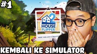 BAPAK SIMULATOR KEMBALI LAGI - House Flipper 2 Indonesia #1