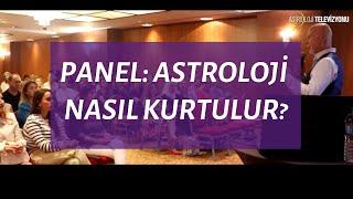 PANEL: ASTROLOJİ NASIL KURTULUR? - ASTROART ASTROLOJİ OKULU