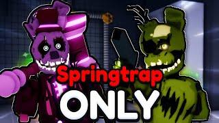 I Used EVERY SPRINGTRAP UNIT in Five Nights TD..