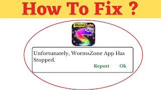 Unfortunately,Worms Zone Has Stopped Error in Android - App Not Open Problem | AllTechapple