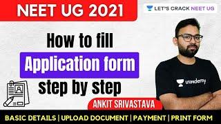 How to Fill Application form Step by Step | NEET 2021 | Ankit Srivastava