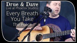 Every Breath You Take - Acoustic Cover - Drue & Dave - Live - Song 2