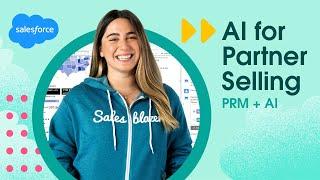 The Power of Salesforce PRM + AI | AI for Partner Selling