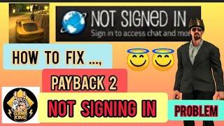 How  to fix Payback 2 not signing in Problem || How to Sign in Payback 2 || @GameKingYT