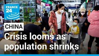 China faces demographic crisis as population shrinks for first time in 60 years • FRANCE 24