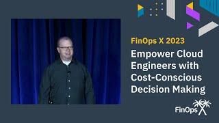 Empower Engineers with Cost-Conscious Decision Making - Mike Routier (Choice Hotel International)
