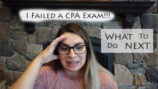 I Failed a CPA Exam (FAR)... What I did after!