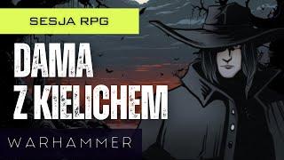 Warhammer: Młot na czarownice - Dama z kielichem (odc. 1)  | Sesja RPG