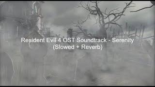 Resident Evil 4 OST Soundtrack - Serenity (Slowed + Reverb)