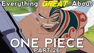 Everything GREAT About: One Piece | Part 26 | Eps 161-166