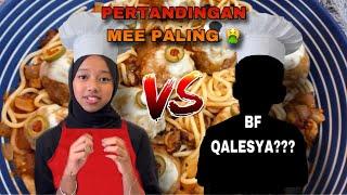 QALESYA LAWAN BOYFRIEND??? PERTANDINGAN MASAK MEE MENANG RM1000!!!!