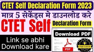 Ctet August 2023 || PDF File Self Declaration Form || Download from PDF here || #ctetaugust2023