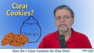 How Do I Clear Cookies for One Site?