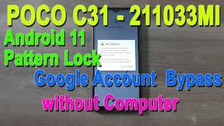 Poco C31 - 211033MI Android 11 Pattern Lock and Google Account Bypass without Computer using