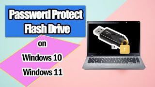 How to Password Protect a Flash Drive on Windows 10/11 [ Without BitLocker]