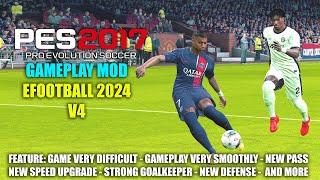 PES 2017 NEW GAMEPLAY MOD LIKE EFOOTBALL 2024 V4