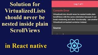 VirtualizedLists should never be nested inside plain ScrollViews in react Native