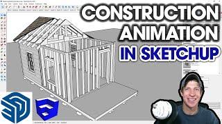 Creating a CONSTRUCTION ANIMATION in SketchUp! (Step by Step Tutorial)