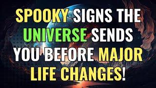 Spooky Signs the Universe Sends You Before Major Life Changes! | Awakening | Spirituality | Chosen