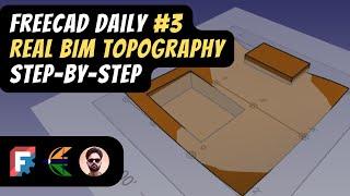 FreeCAD Daily #3: Design Stunning Site Topography in BIM Workbench