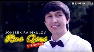 Jonibek Raimkulov - Rus qizi | Жонибек Раимкулов - Рус кизи (music version) 2020