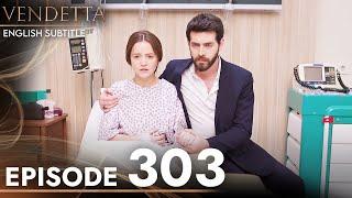 Vendetta - Episode 303 English Subtitled | Kan Cicekleri