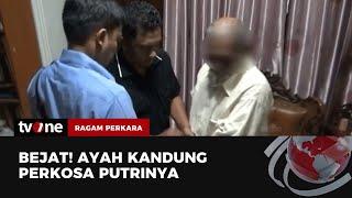 Sadis, Ayah di Tangsel Tega Perkosa Anak Kandungnya | Ragam Perkara tvOne