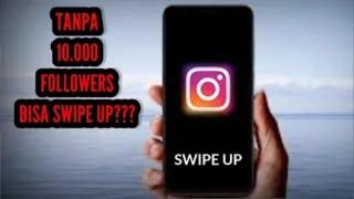 CARA MEMBUAT SWIPE UP INSTAGRAM TANPA 10K FOLLOWERS