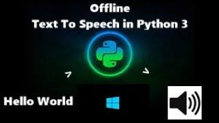 Offline Text - To - Speech (TTS) in Python on Windows